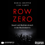 Row Zero: Gewalt und Machtmissbrauch in der Musikindustrie