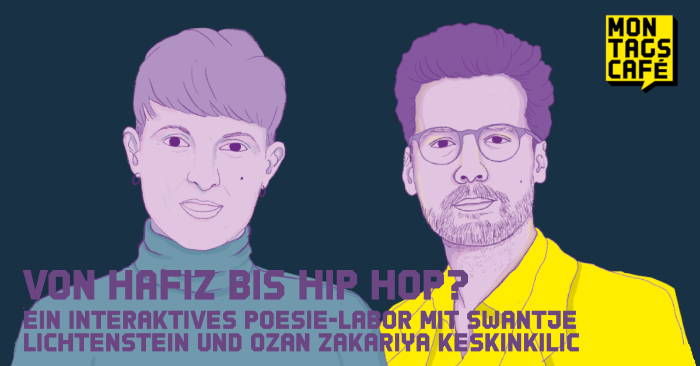 Von Hafiz bis Hiphop? Workshop mit Ozan Zakariya Keskinkiliç and Swantje Lichteinstein