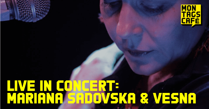 MARIANA SADOVSKA + VESNA- Konzert im Montagscafé