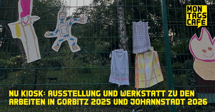 Vanstaltungsbild: Nu Kiosk – Ausstellung und Werkstatt zu den Arbeiten in Gorbitz 2025 und Johannstadt 2026